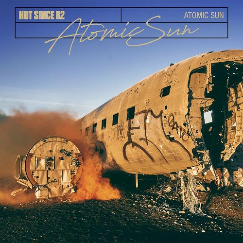 Hot Since 82 - Atomic Sun [KD171BP]